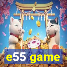 e55 game